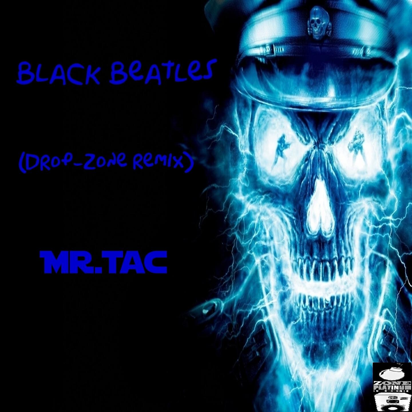 Mr.Tac - Black Beatles (Drop-Zone Remix)