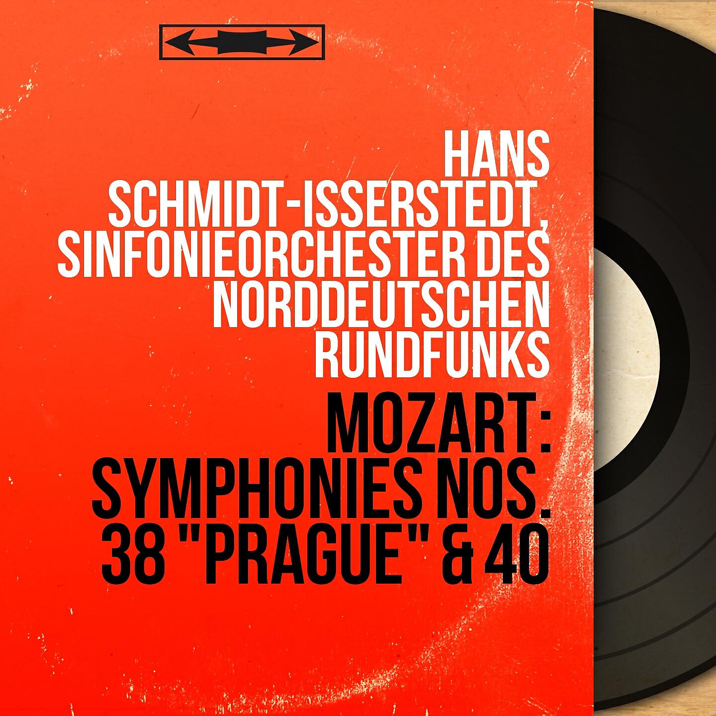 Hans Schmidt-Isserstedt - Symphonie No. 38 in D Major, K. 504 