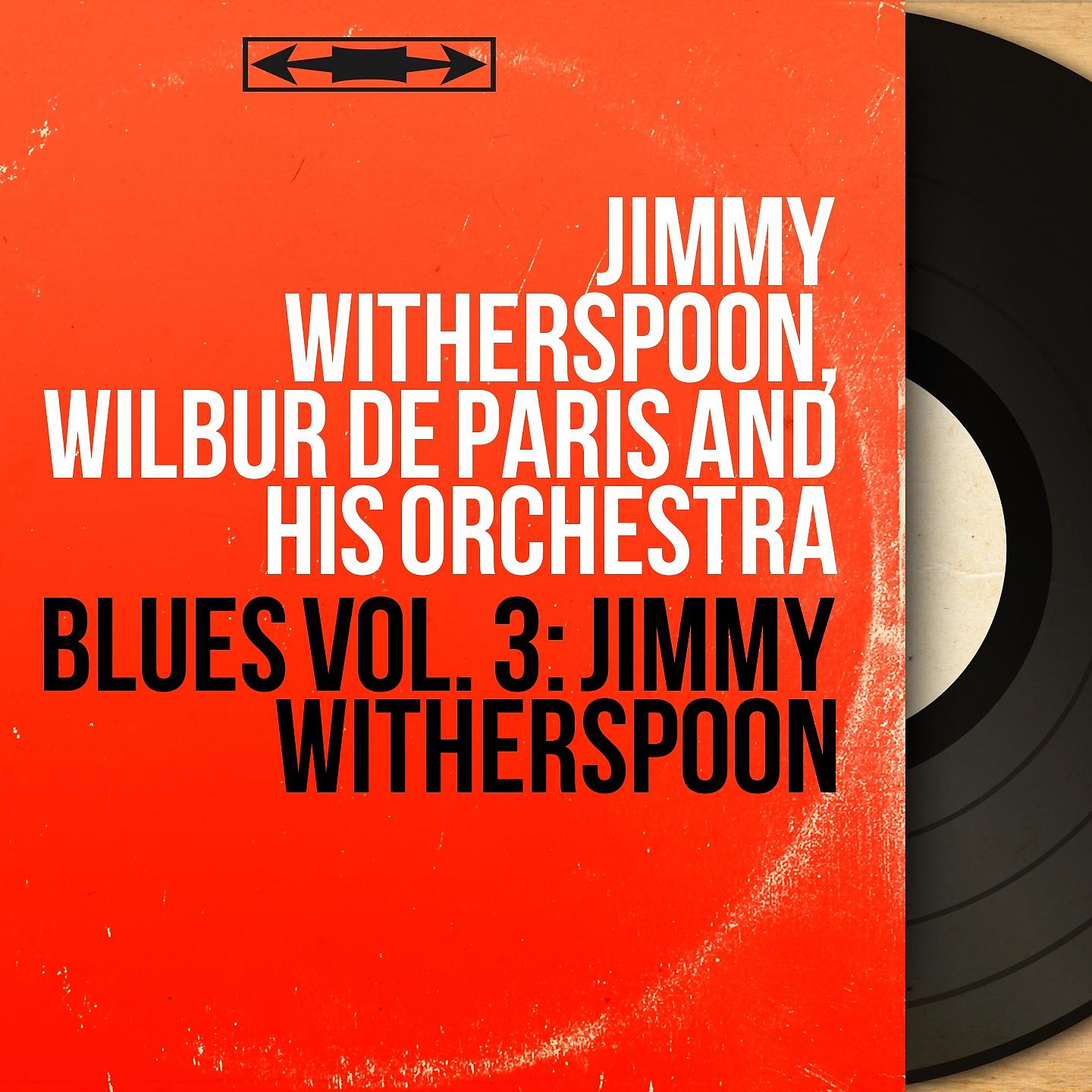 Постер альбома Blues Vol. 3: Jimmy Witherspoon
