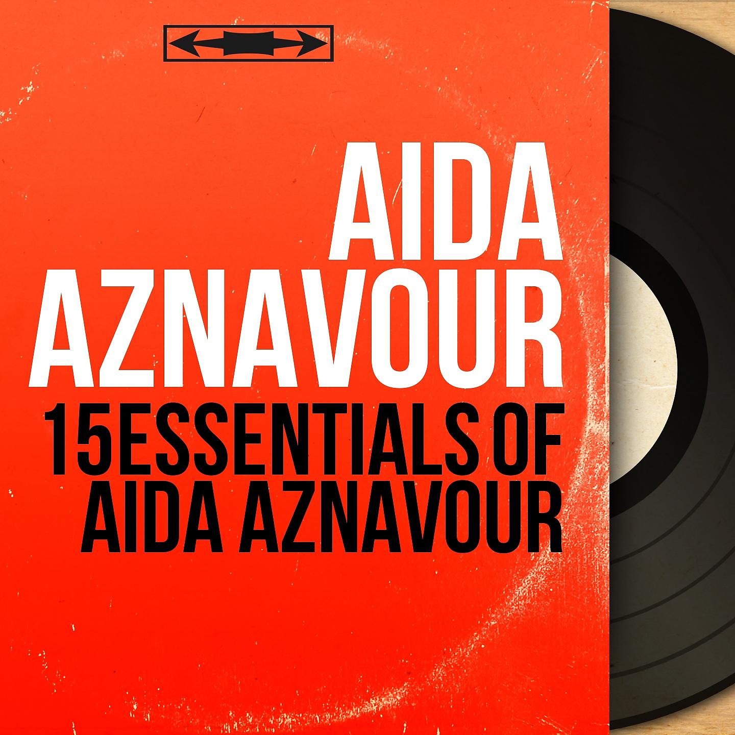 Постер альбома 15 essentials of Aïda Aznavour
