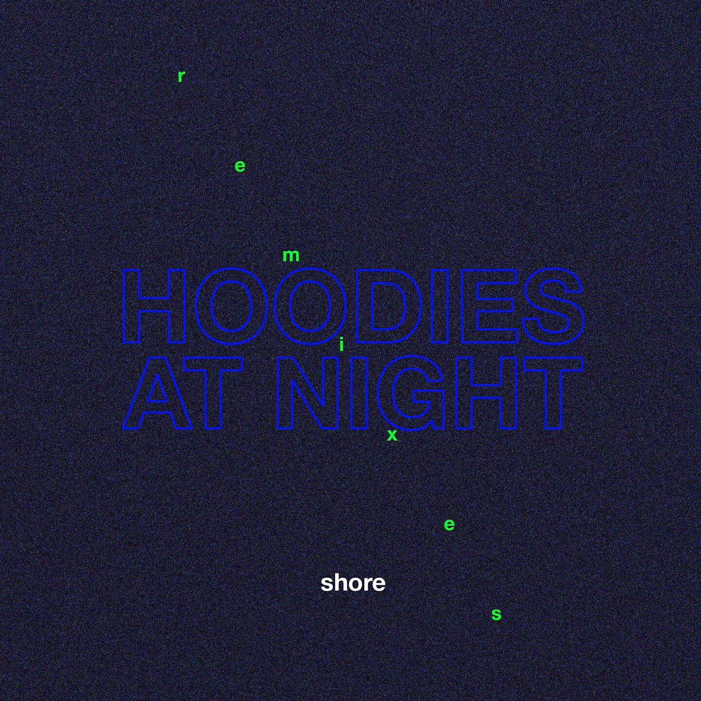 Hoodies at Night - Shore (Kevin Maldjian Remix)
