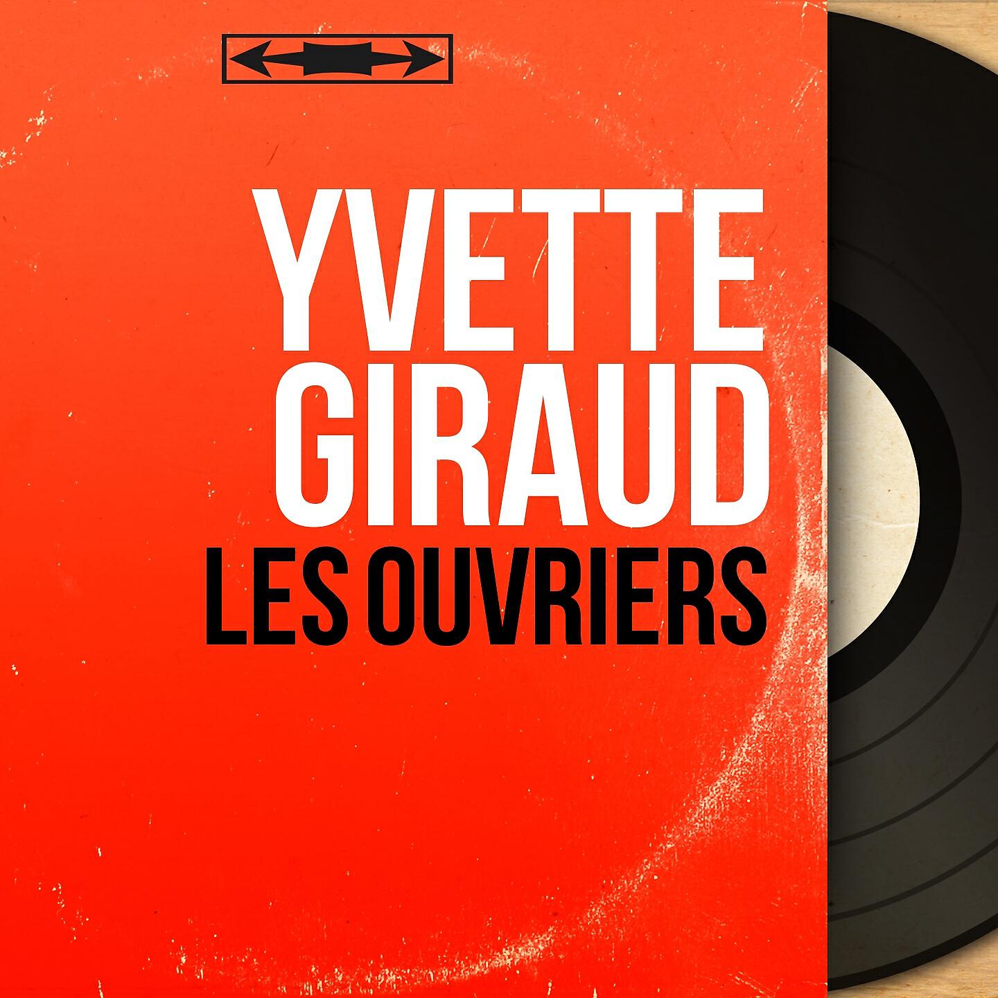 Yvette Giraud - Les ouvriers