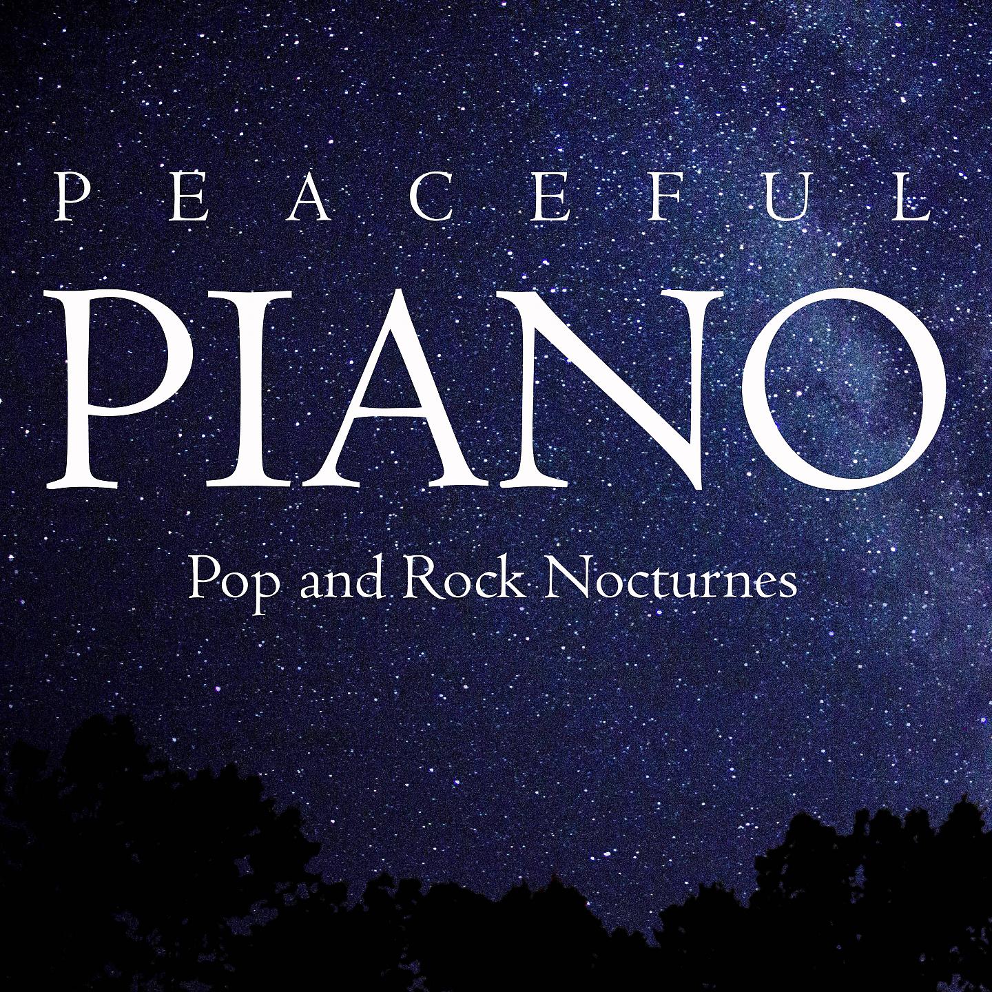 Постер альбома Peaceful Piano: Pop and Rock Nocturnes