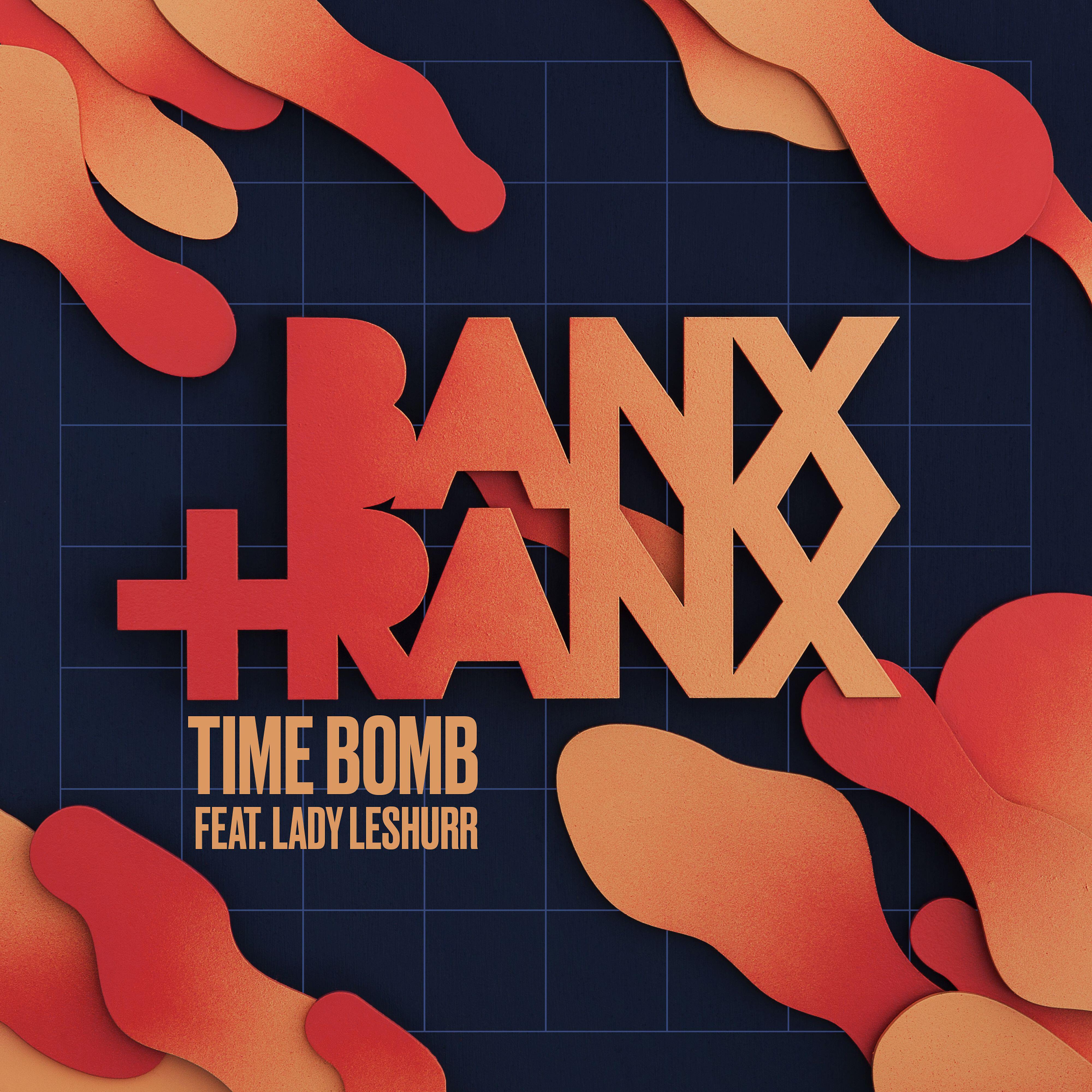 Banx & Ranx - Time Bomb (feat. Lady Leshurr)