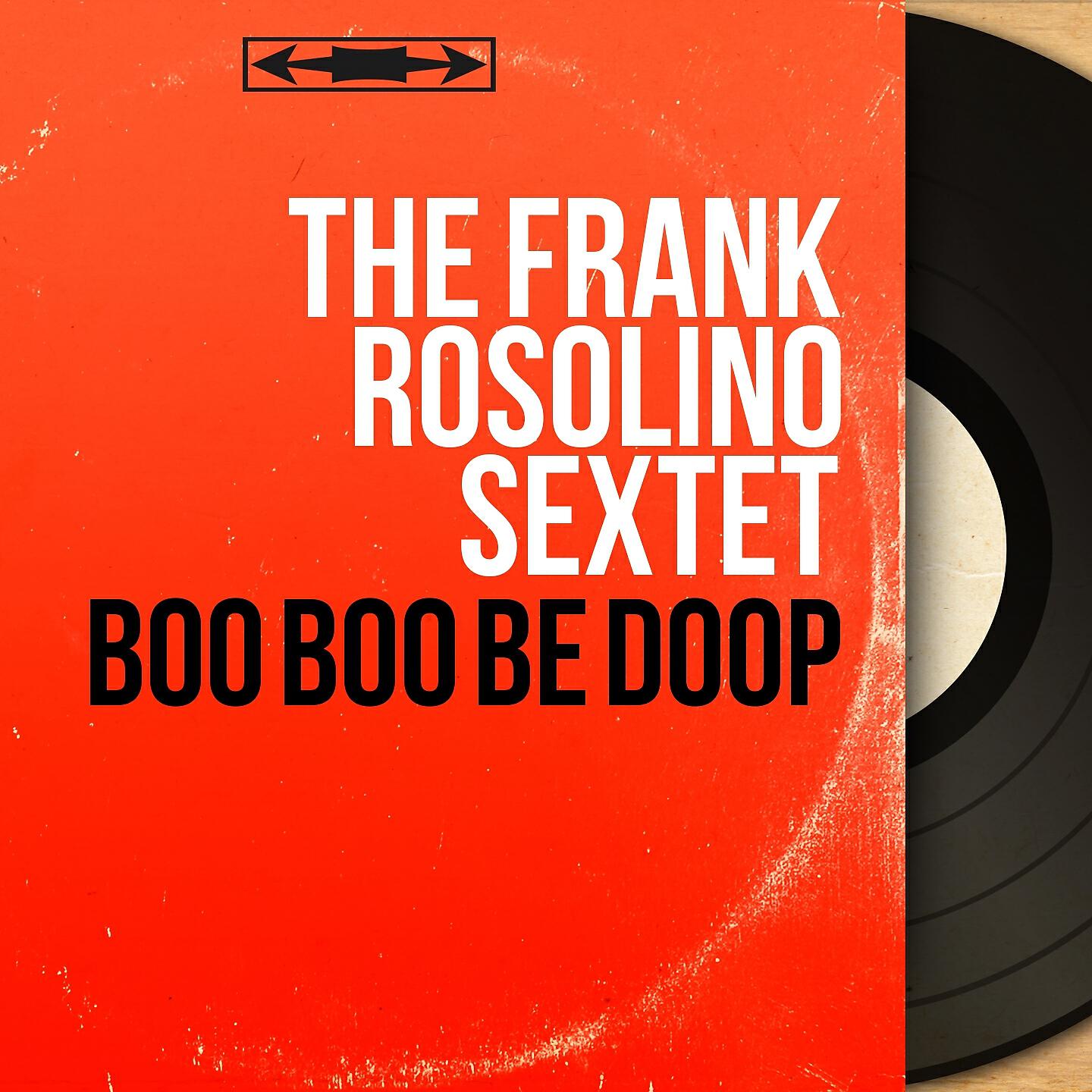 The Frank Rosolino Sextet - Boo Boo Be Doop