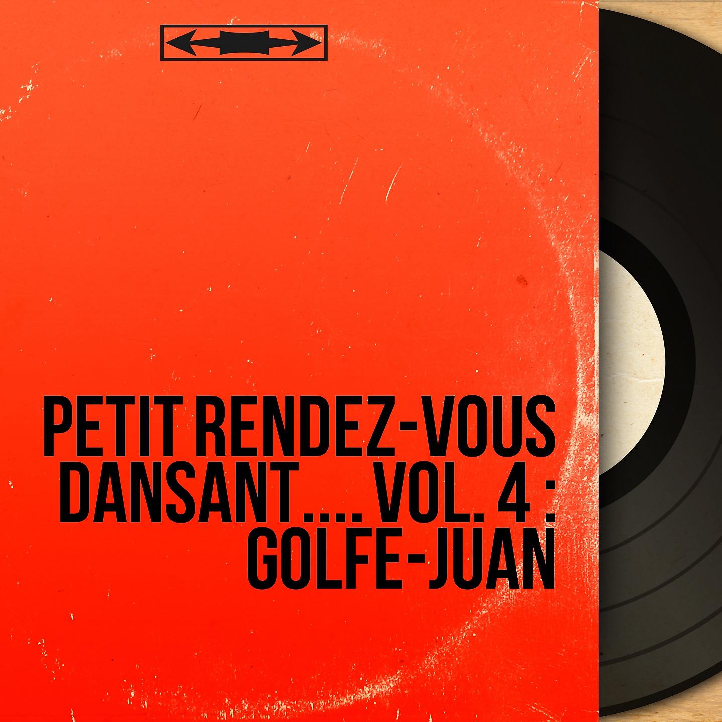 Постер альбома Petit rendez-vous dansant.... vol. 4 : Golfe-Juan
