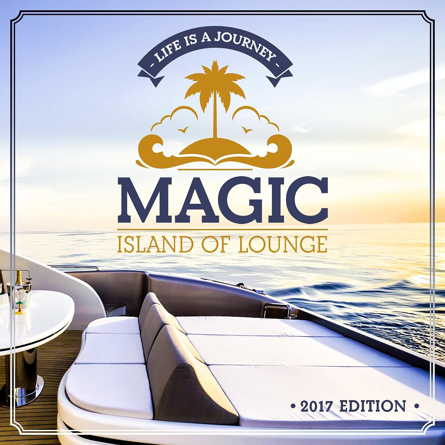 Постер альбома Magic Island Of Lounge 2017 Edition