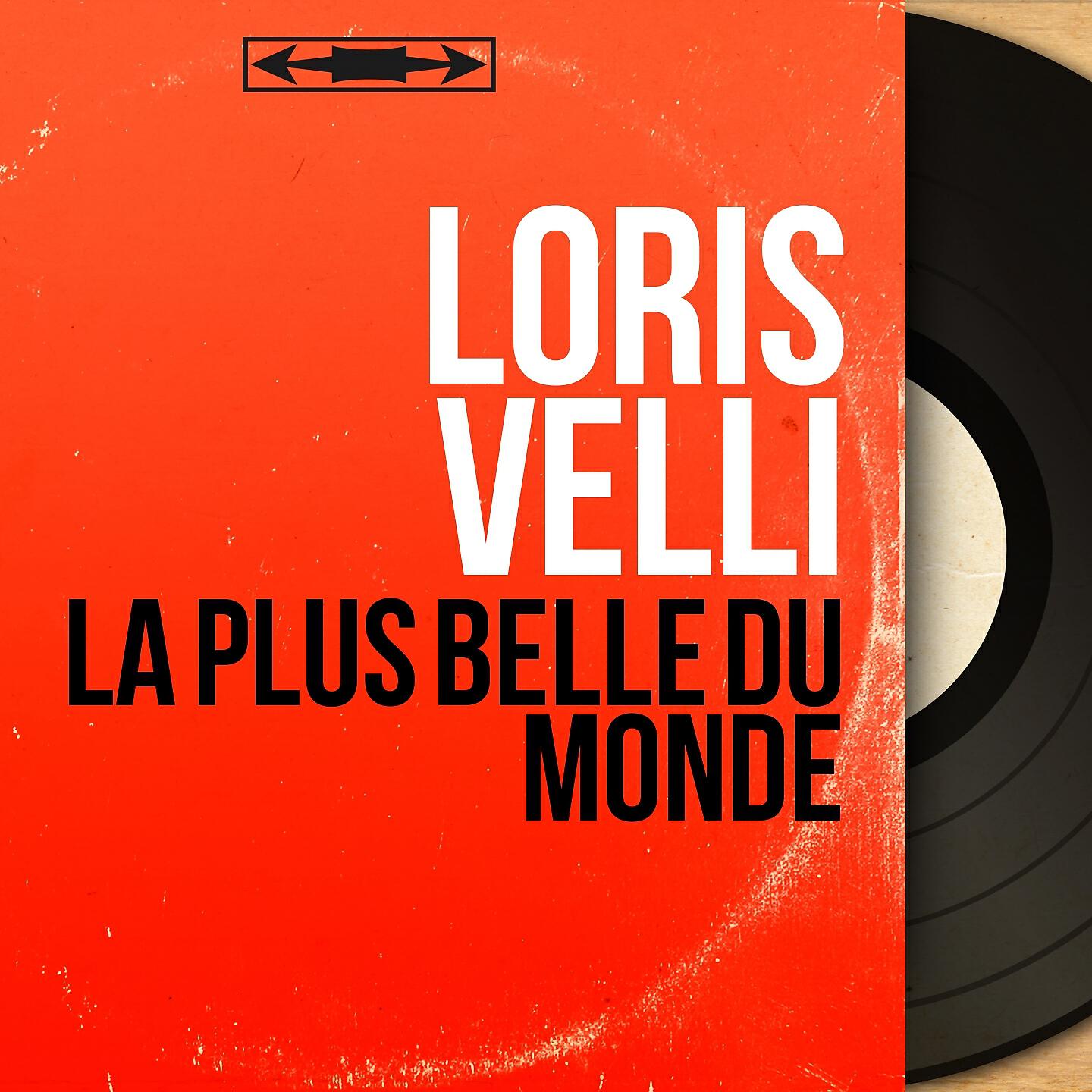 Loris Velli - La plus belle du monde