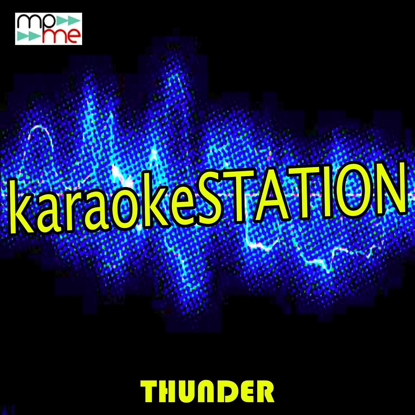 Karaoke Station - Thunder (Karaoke Version) (Originally Performed by Imagine Dragons)