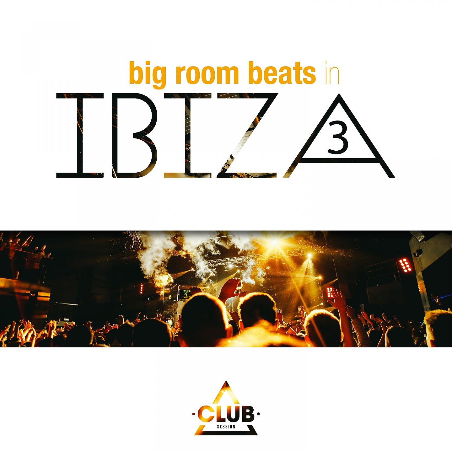 Постер альбома Big Room Beats In Ibiza, Vol. 3