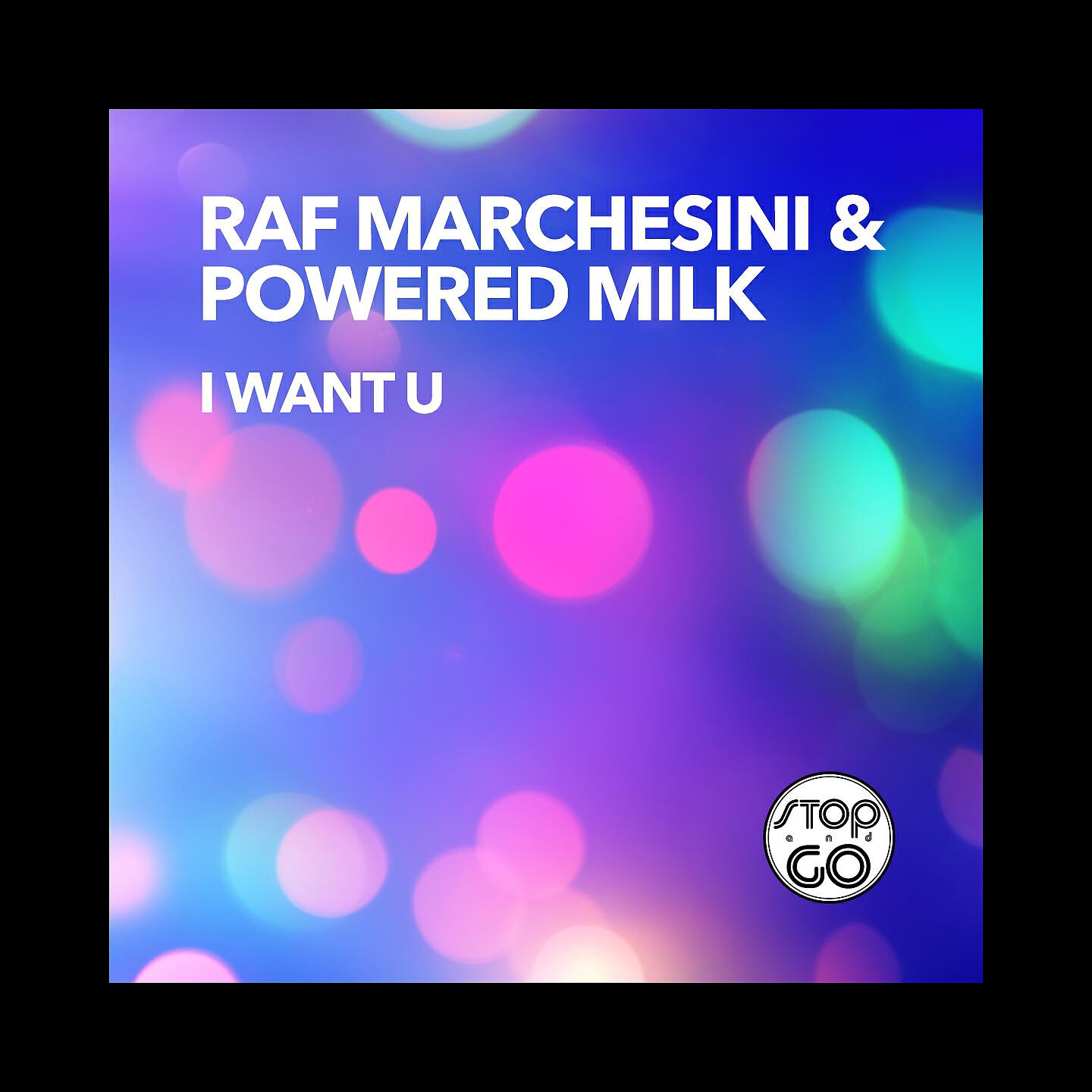 Raf Marchesini - I Want U (Extended Mix)