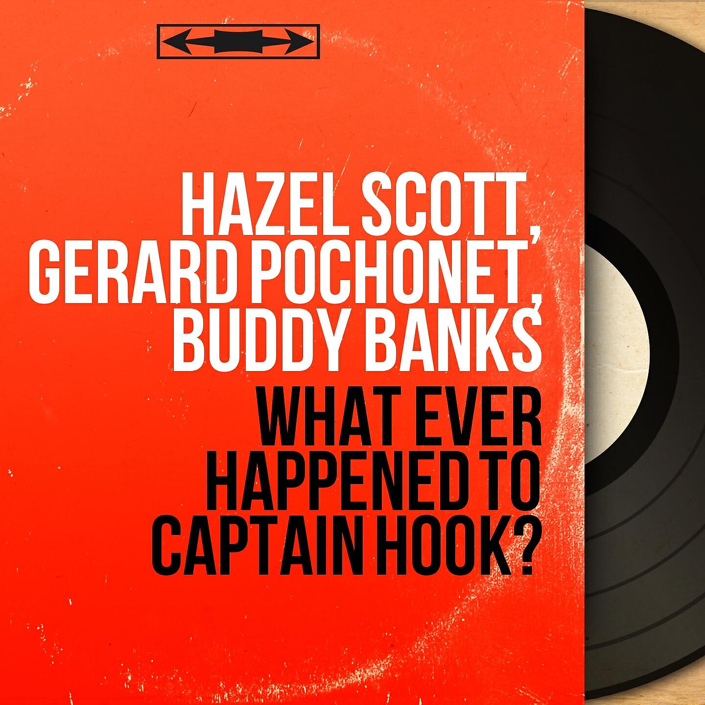 Hazel Scott - What Ever Happened to Captain Hook?