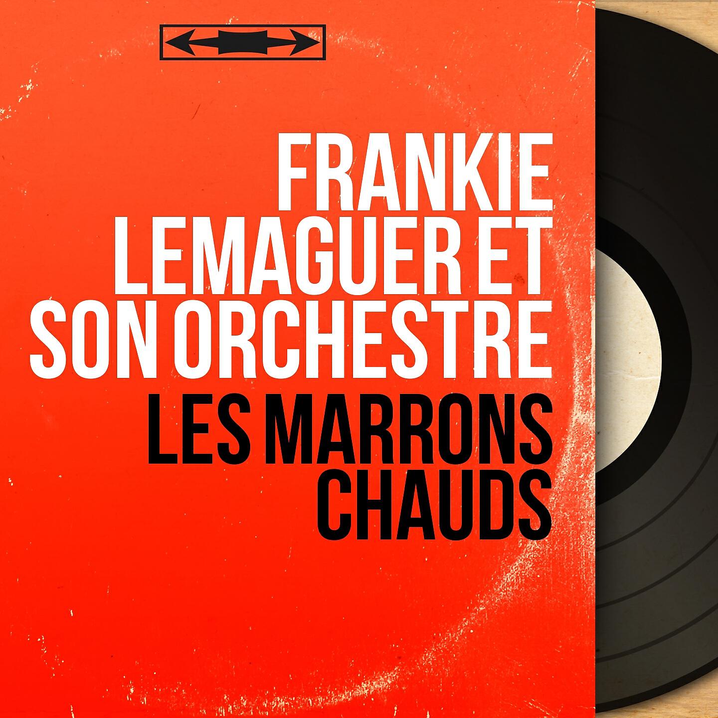 Frankie Lemaguer et son orchestre - Les marrons chauds