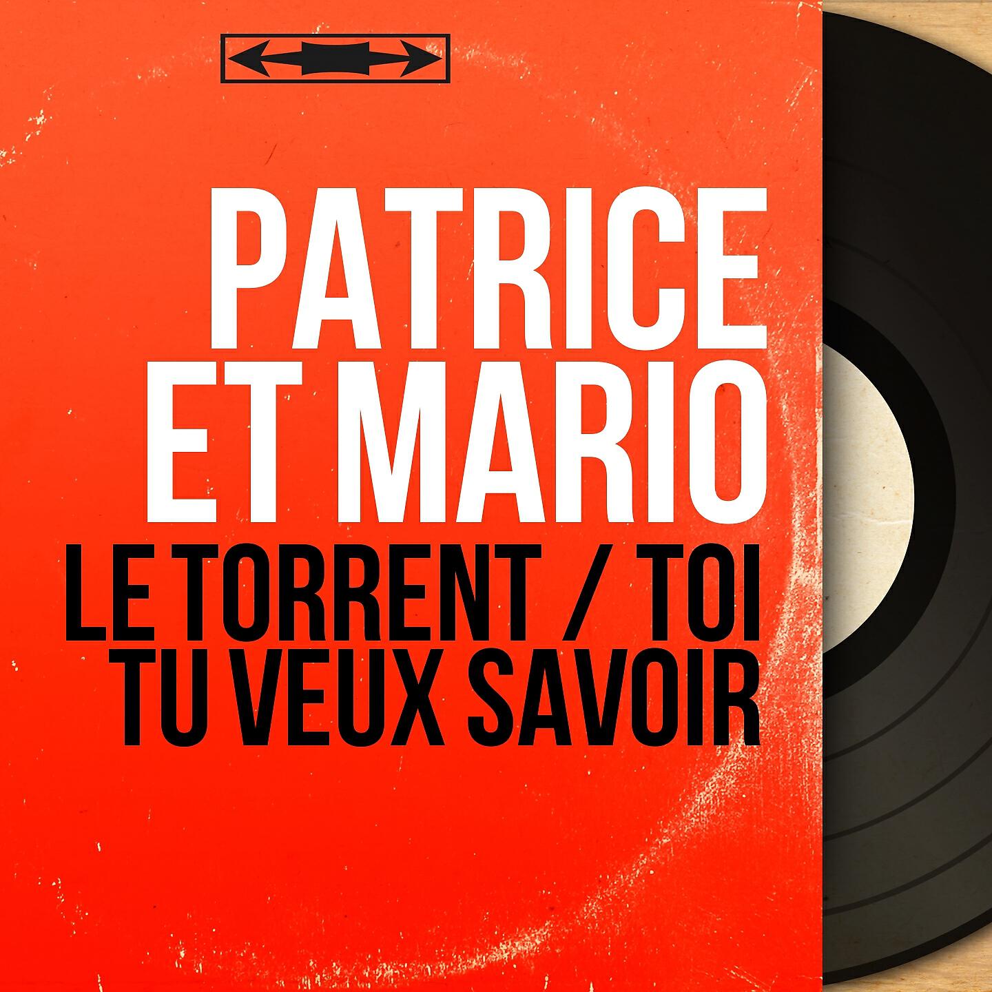 Patrice ET Mario - Toi tu veux savoir