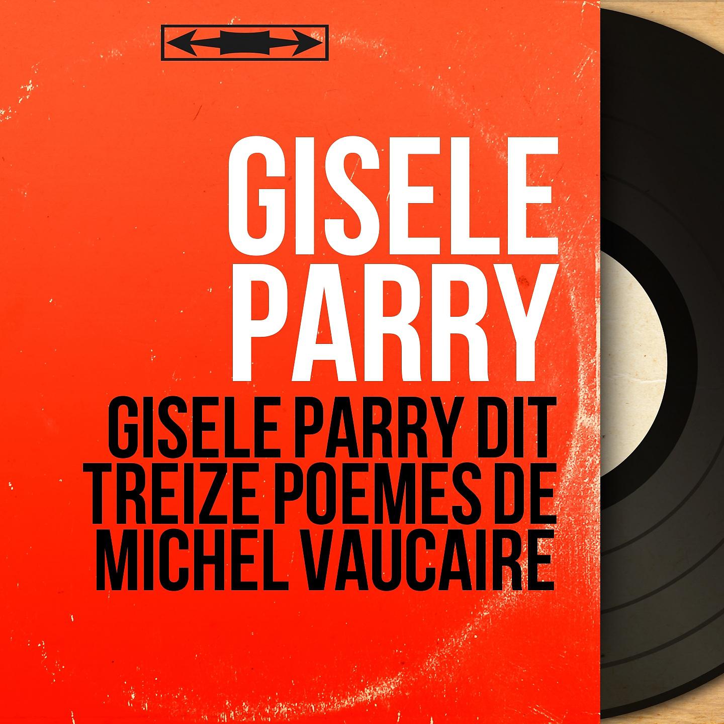 Постер альбома Gisèle Parry dit treize poèmes de Michel Vaucaire
