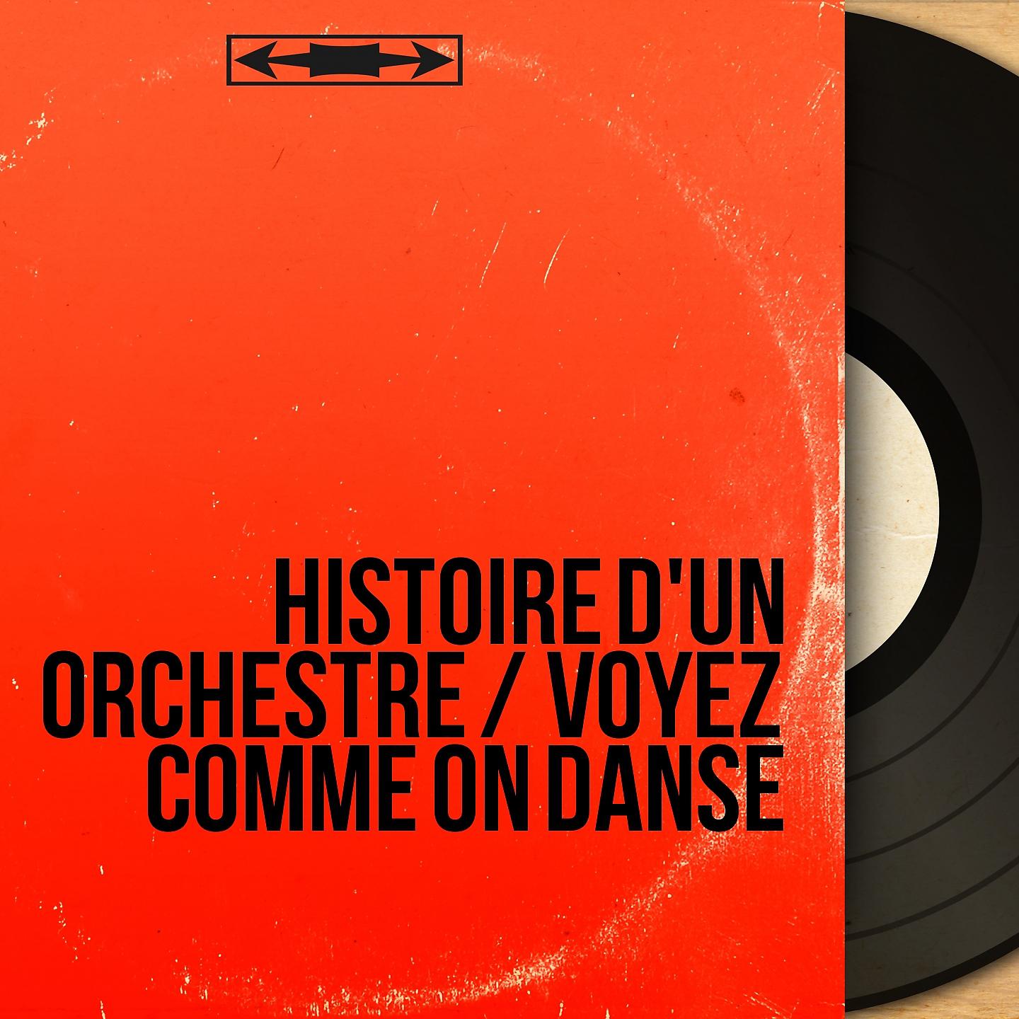 Постер альбома Histoire d'un orchestre / Voyez comme on danse