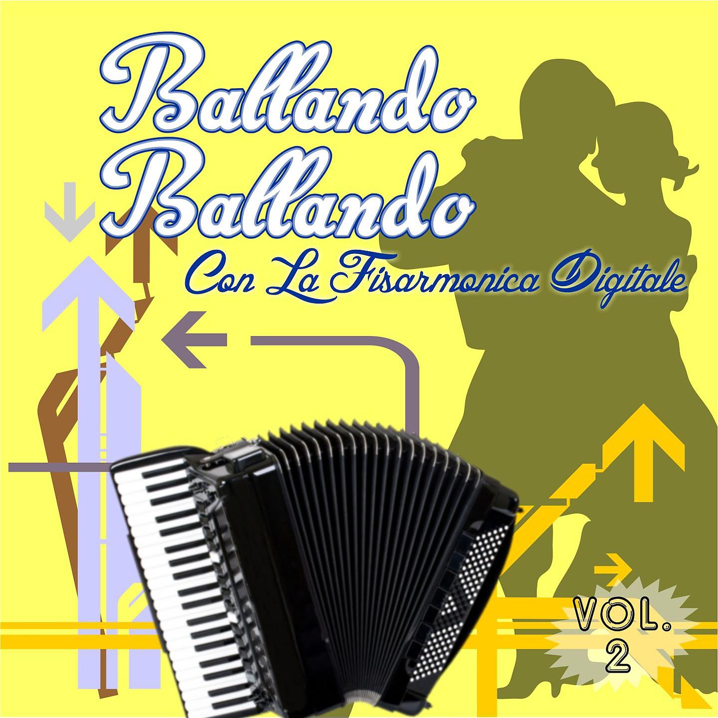 Постер альбома Ballando ballando con la fisarmonica digitale Vol. 2