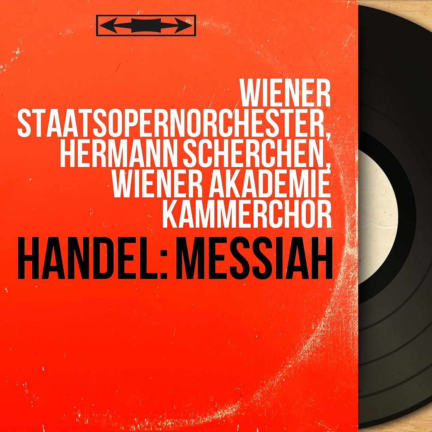 Wiener Staatsopernorchester - Messiah, HWV 56, Pt. 2, Scene 1: No. 28, Chorus. 