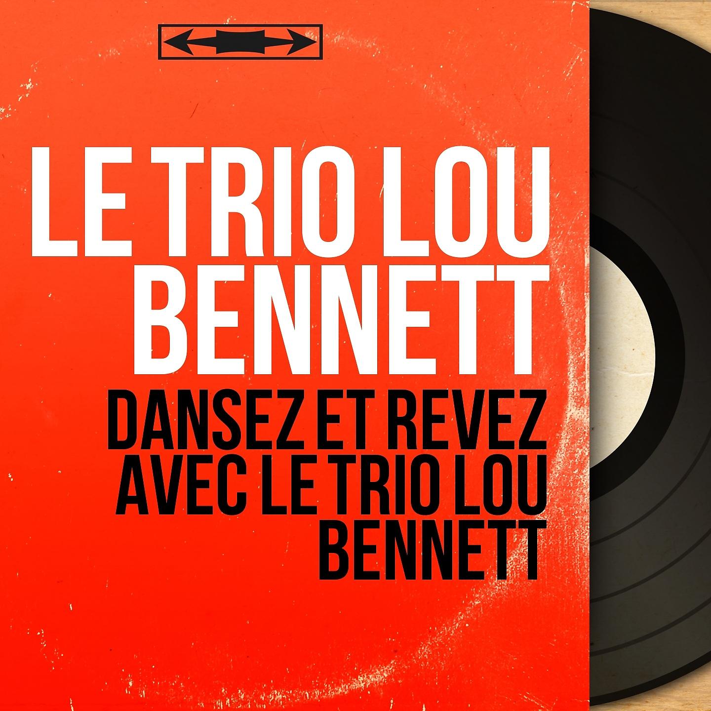 Постер альбома Dansez et rêvez avec le Trio Lou Bennett