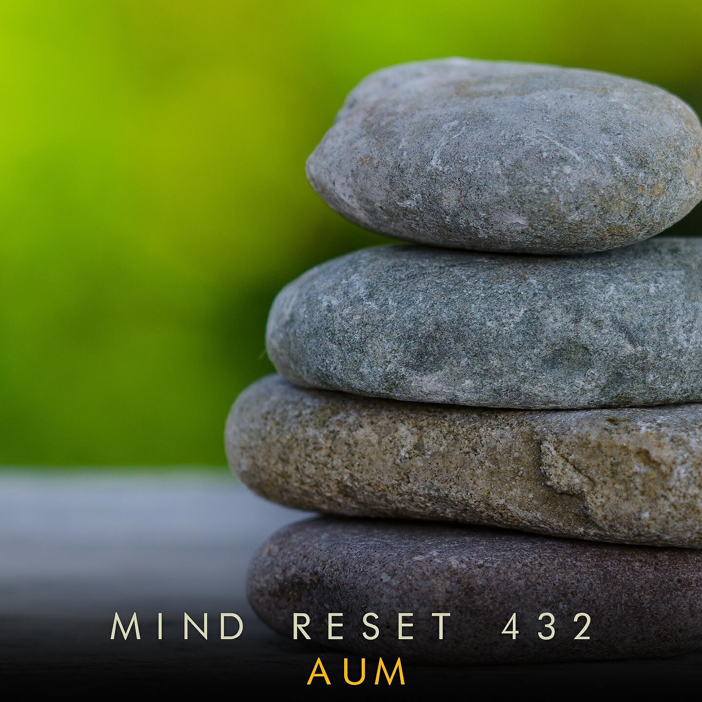 Mind Reset 432 - Aum