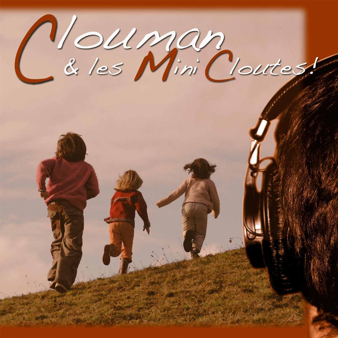 Постер альбома Clouman & les mini-cloutes