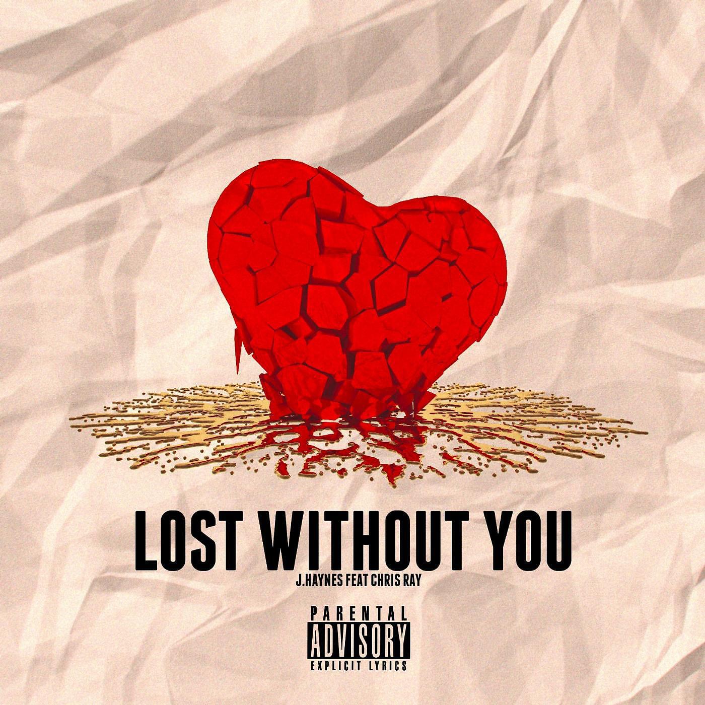 J.Haynes - Lost Without You (feat. Chris Ray)