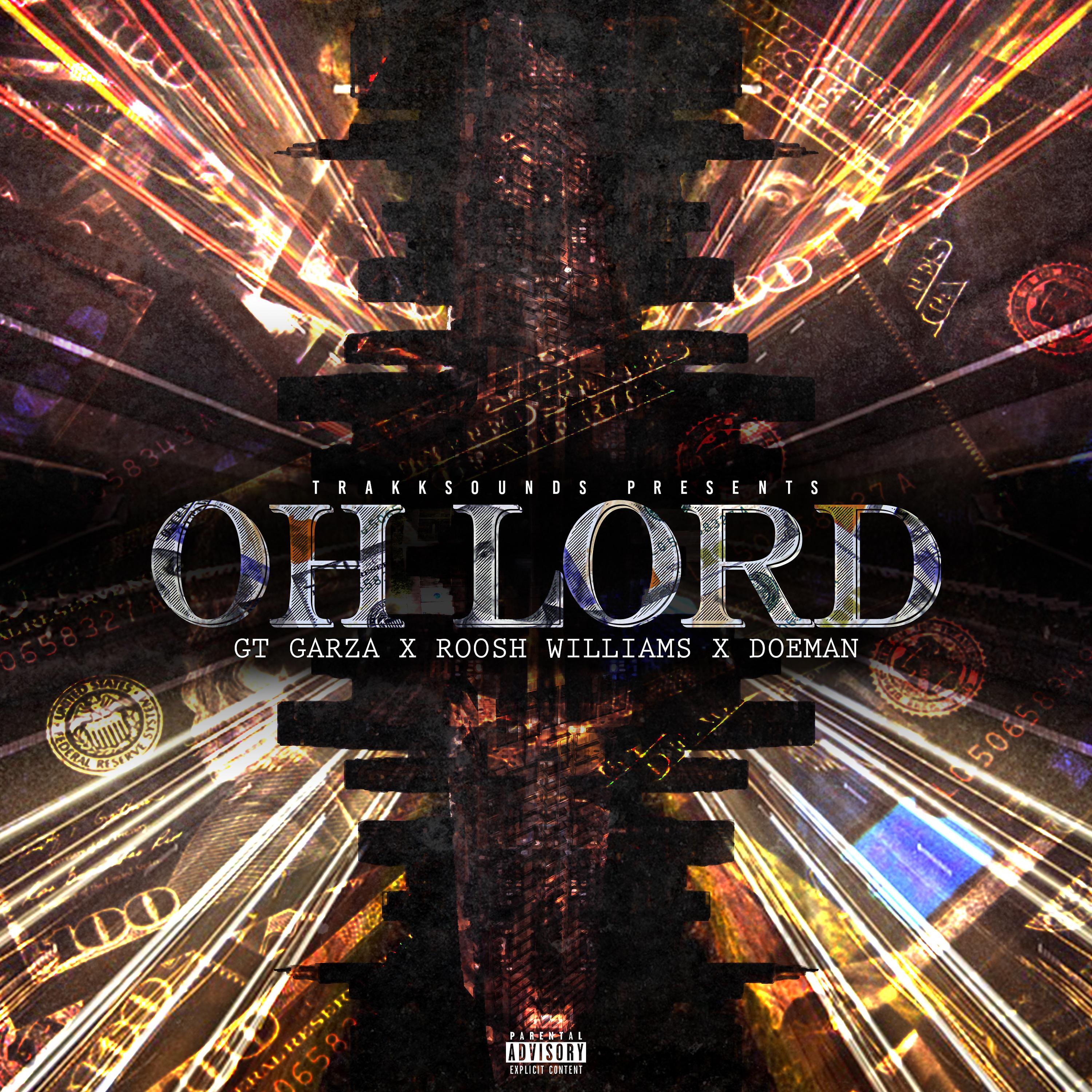 Постер альбома Oh Lord (feat. GT Garza, Roosh Williams & Doeman)