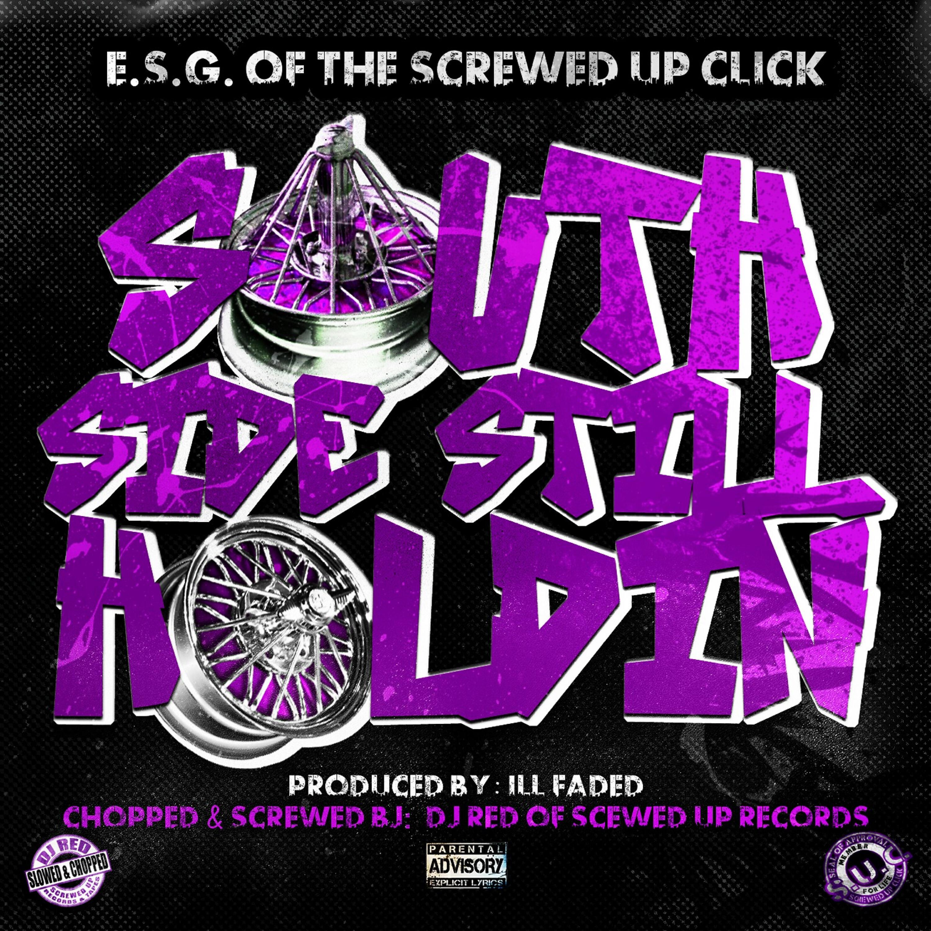 E.S.G. - South Side Still Holdin' (Chopped & Screwed)