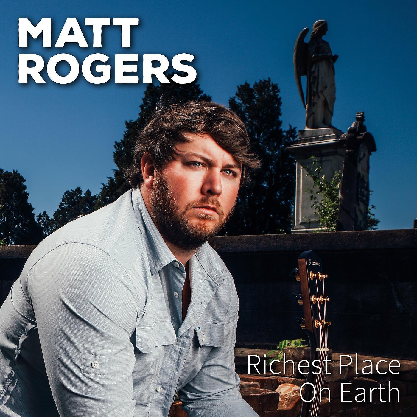 Matt Rogers - Richest Place On Earth
