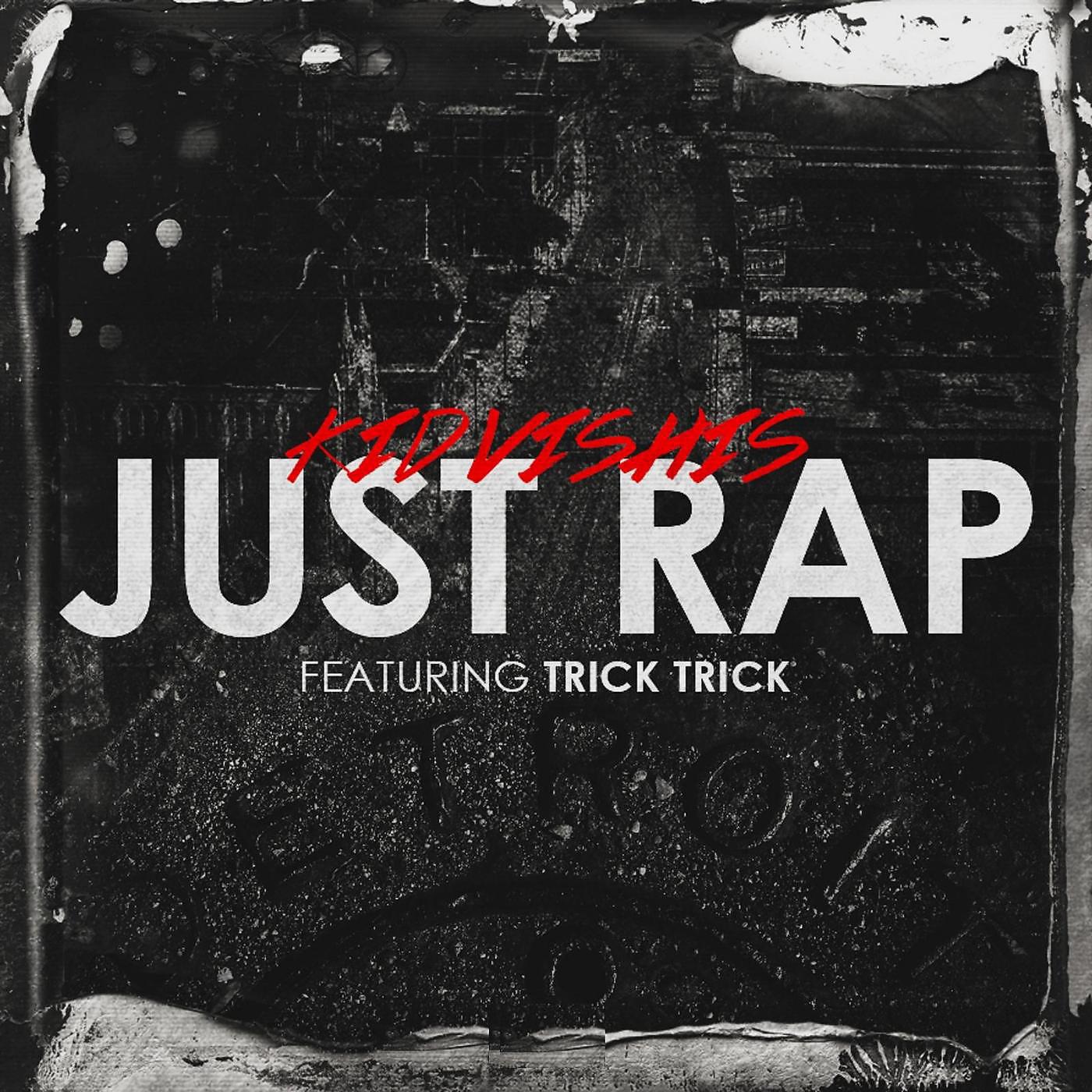 Постер альбома Just Rap (feat. Trick Trick)