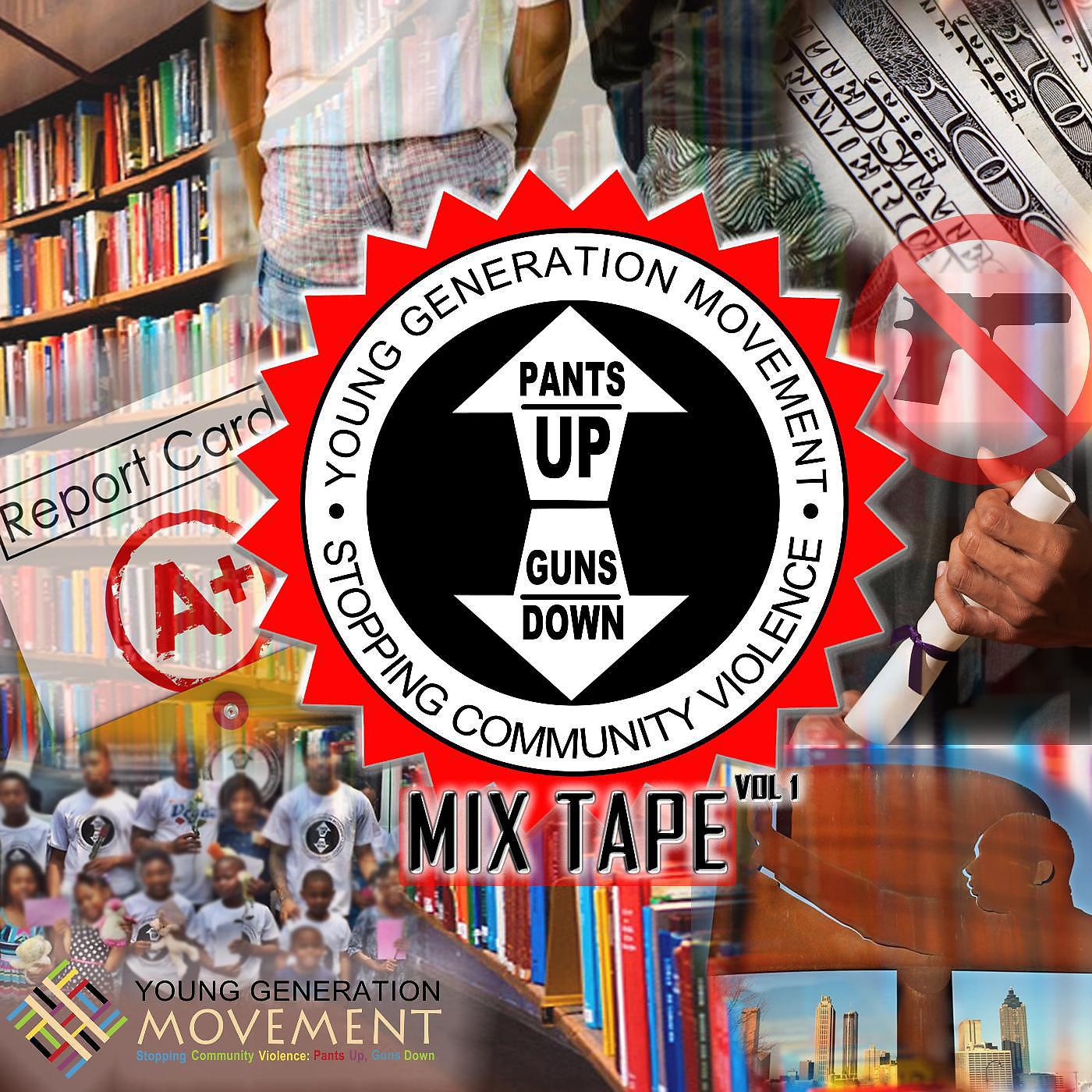 Постер альбома Young Generation Movement: Pants up Guns Down Mixtape, Vol. 1