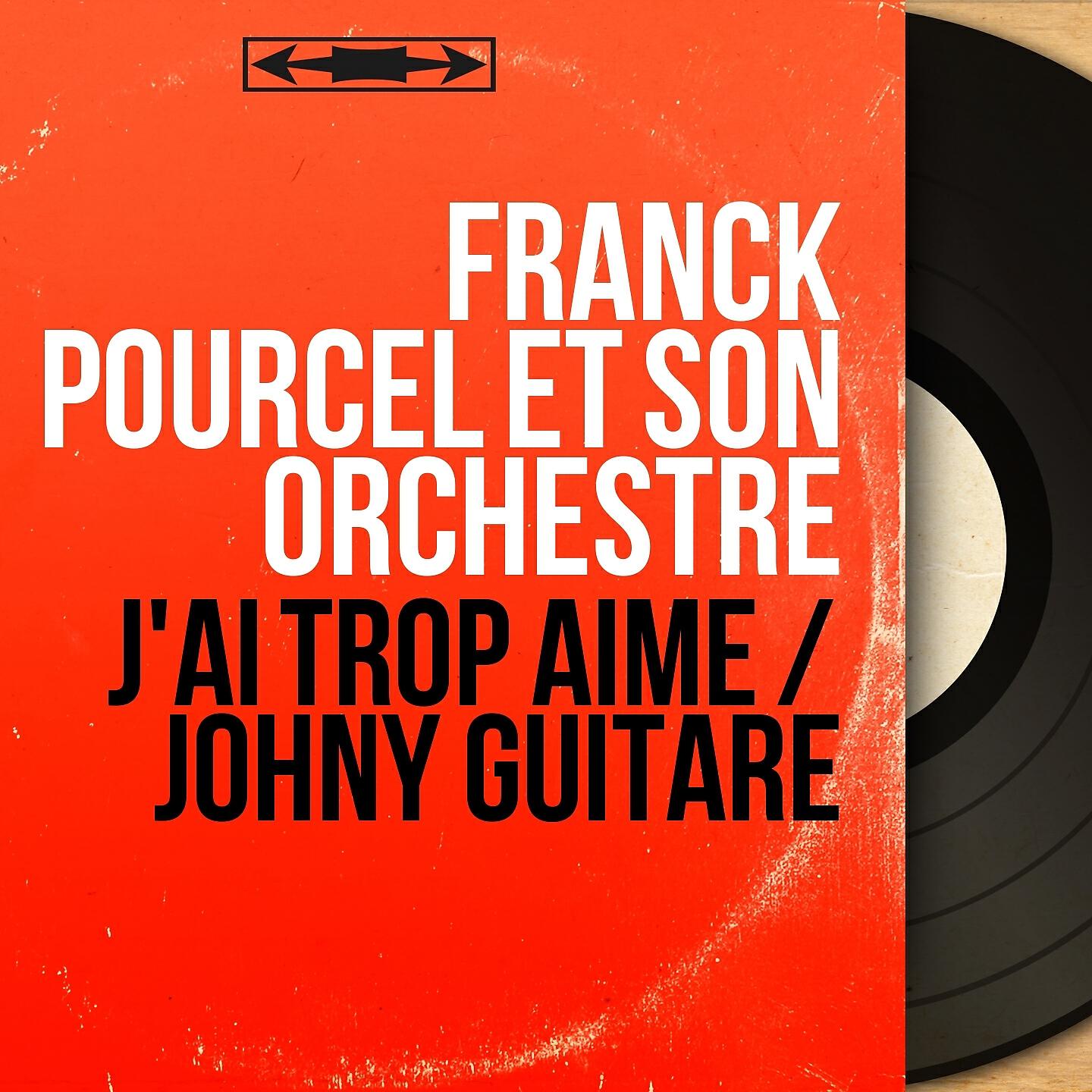 Franck Pourcel et son Orchestre - J'ai trop aimé