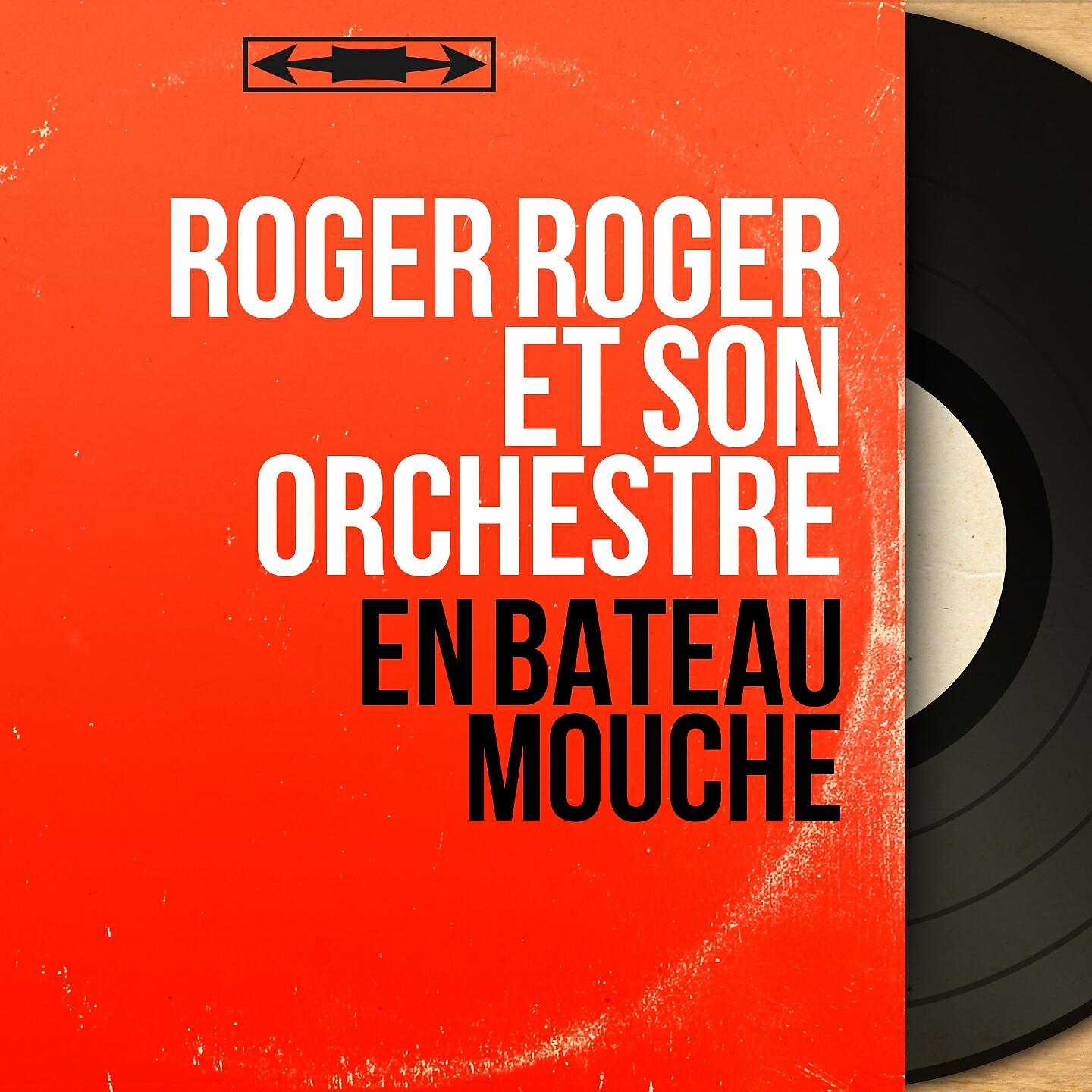 Roger Roger Et Son Orchestre - En bateau mouche