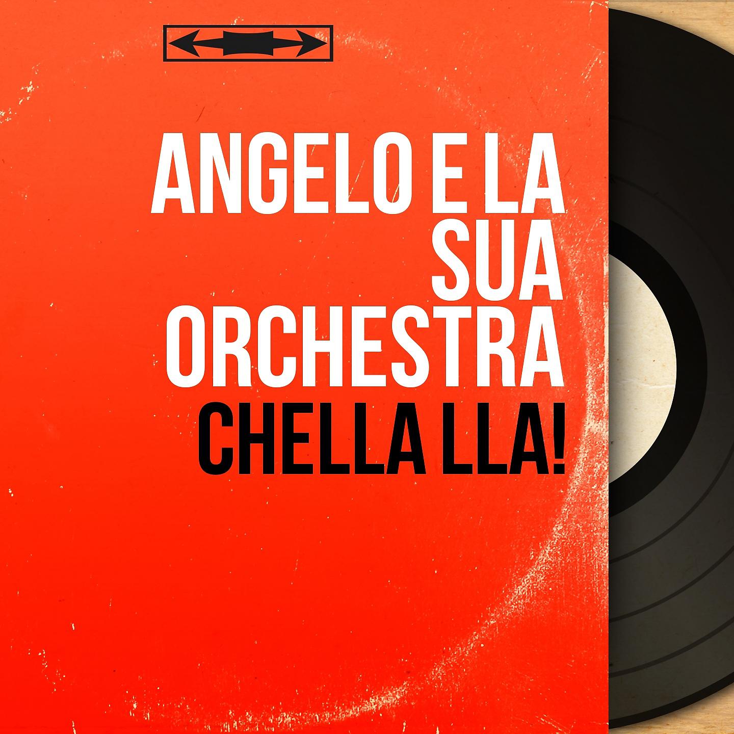Angelo e la sua Orchestra - Chella lla!