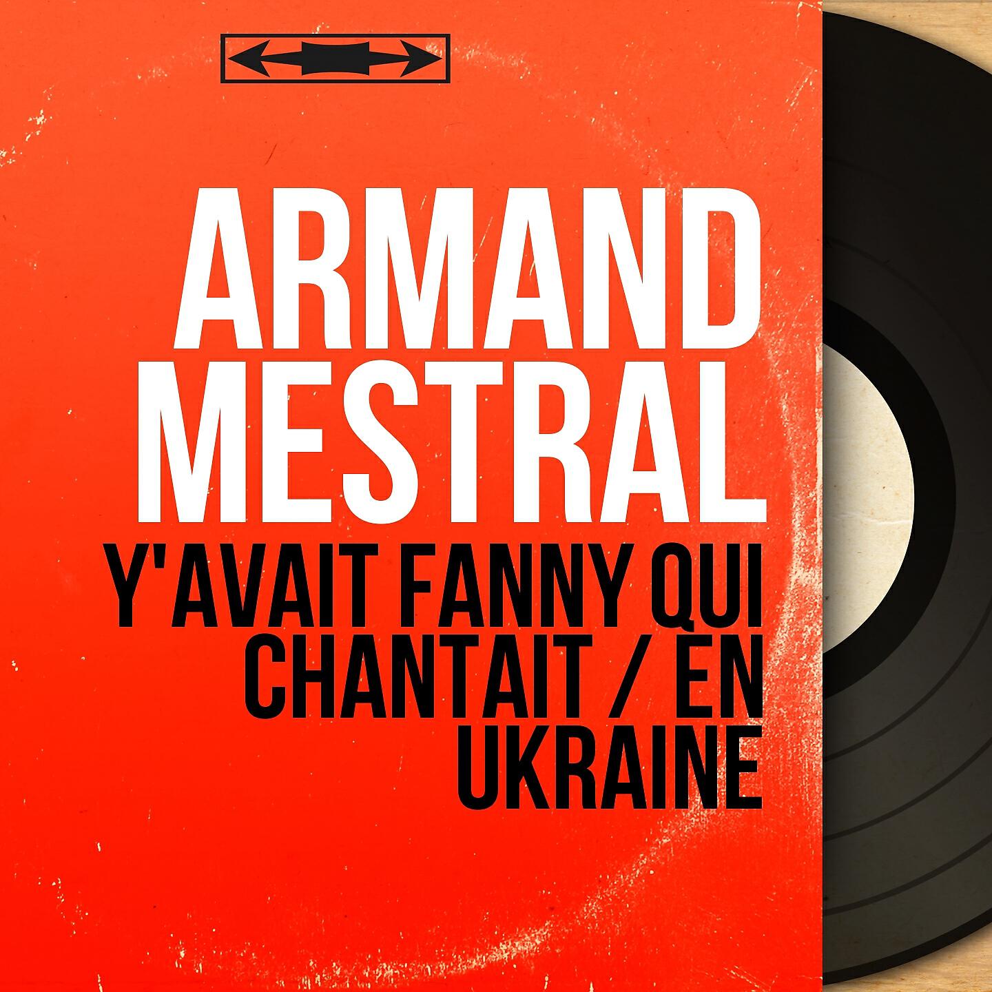 ARMAND MESTRAL - Y'avait Fanny qui chantait