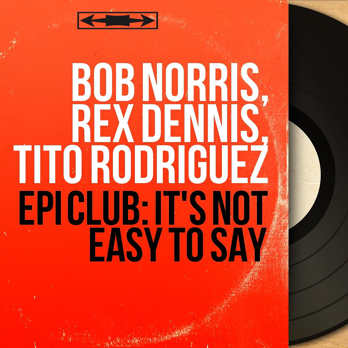 Постер альбома Epi Club: It's Not Easy to Say