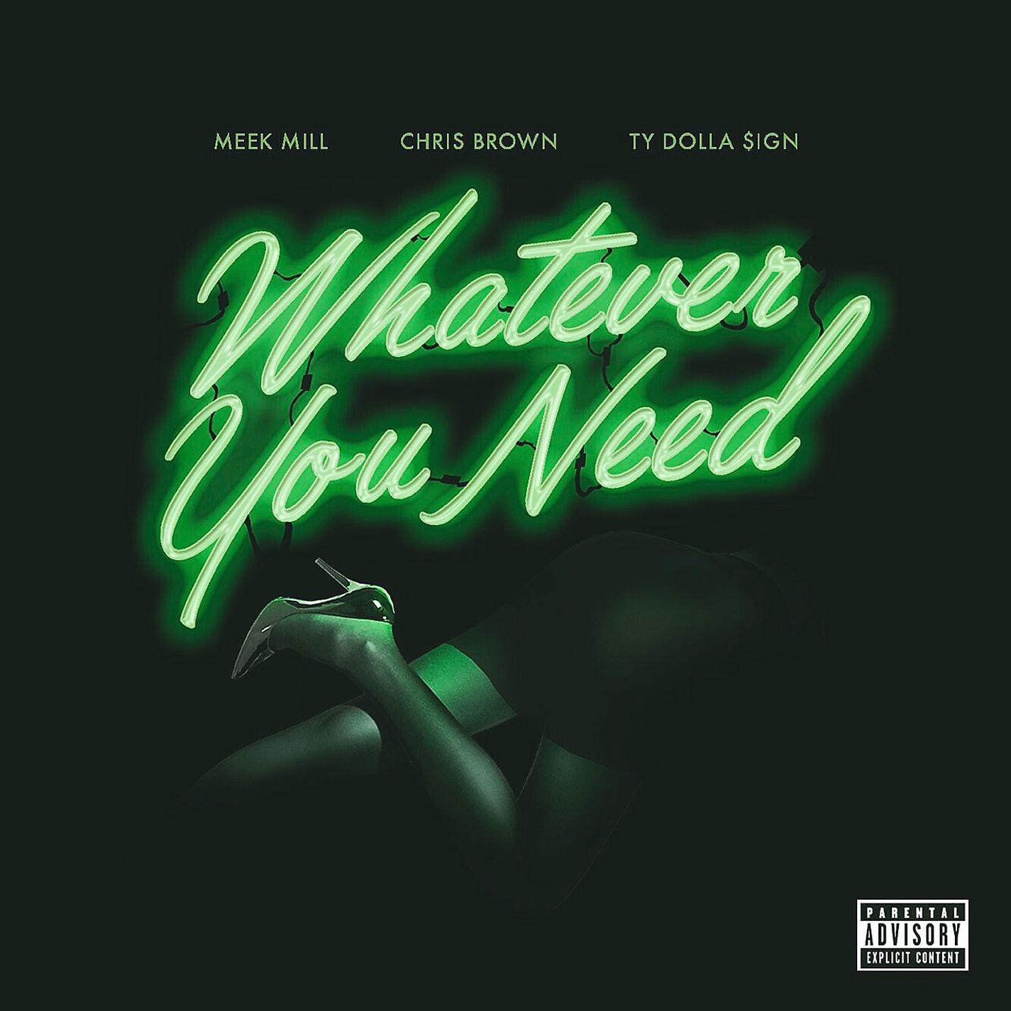 Постер альбома Whatever You Need (feat. Chris Brown & Ty Dolla $ign)