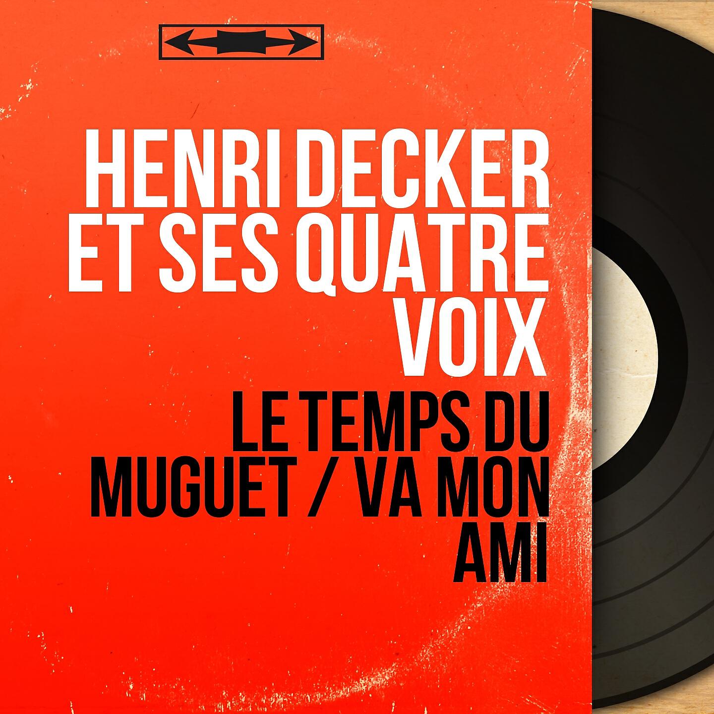 Henri Decker et ses quatre voix - Le temps du muguet