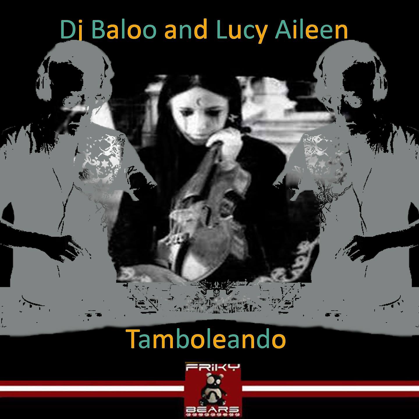Постер альбома DJ Baloo & Lucy Aileen: Tamboleando