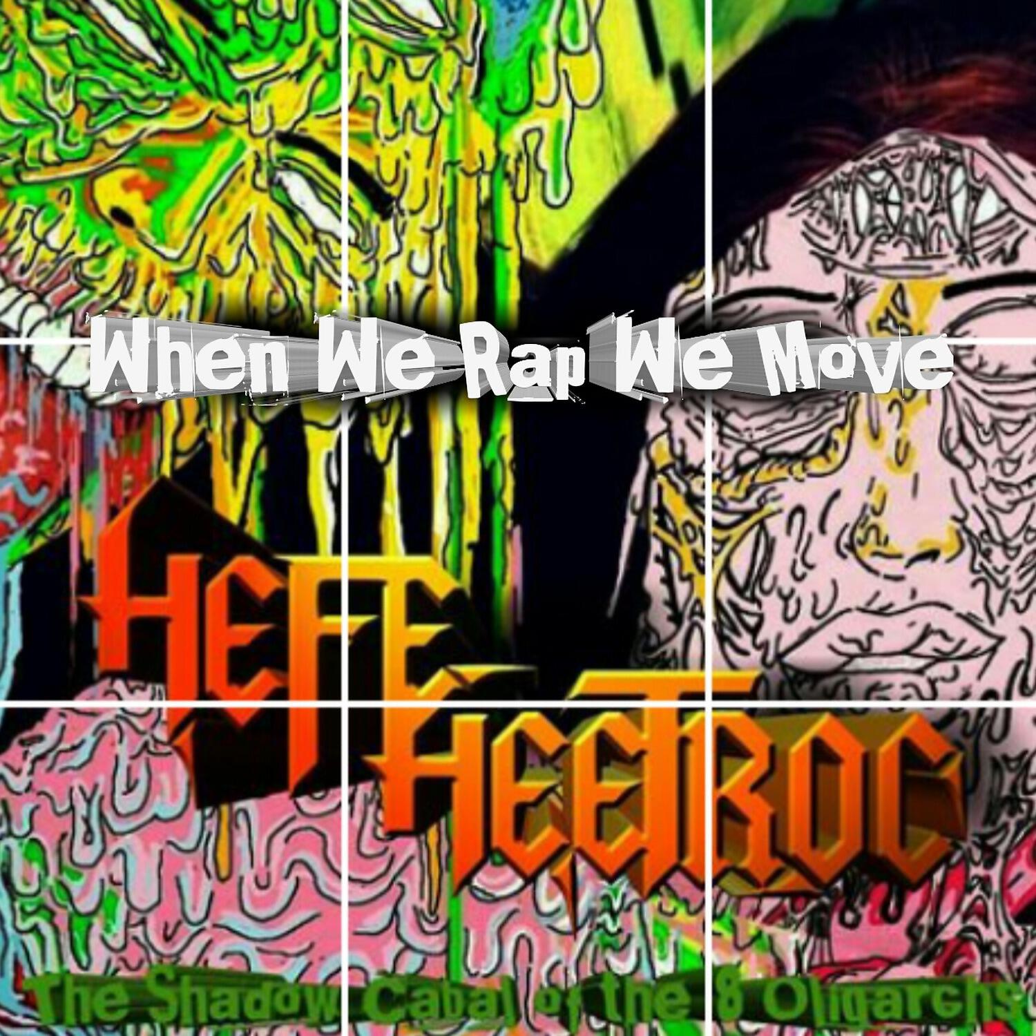 Hefe Heetroc - When We Rap We Move