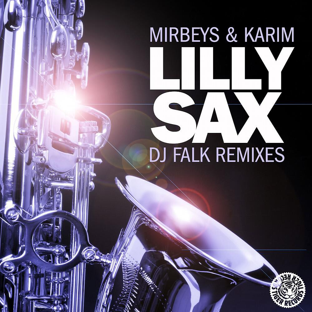 Mirbeys & Karim - Lilly Sax (DJ Falk Fh Remix Edit)