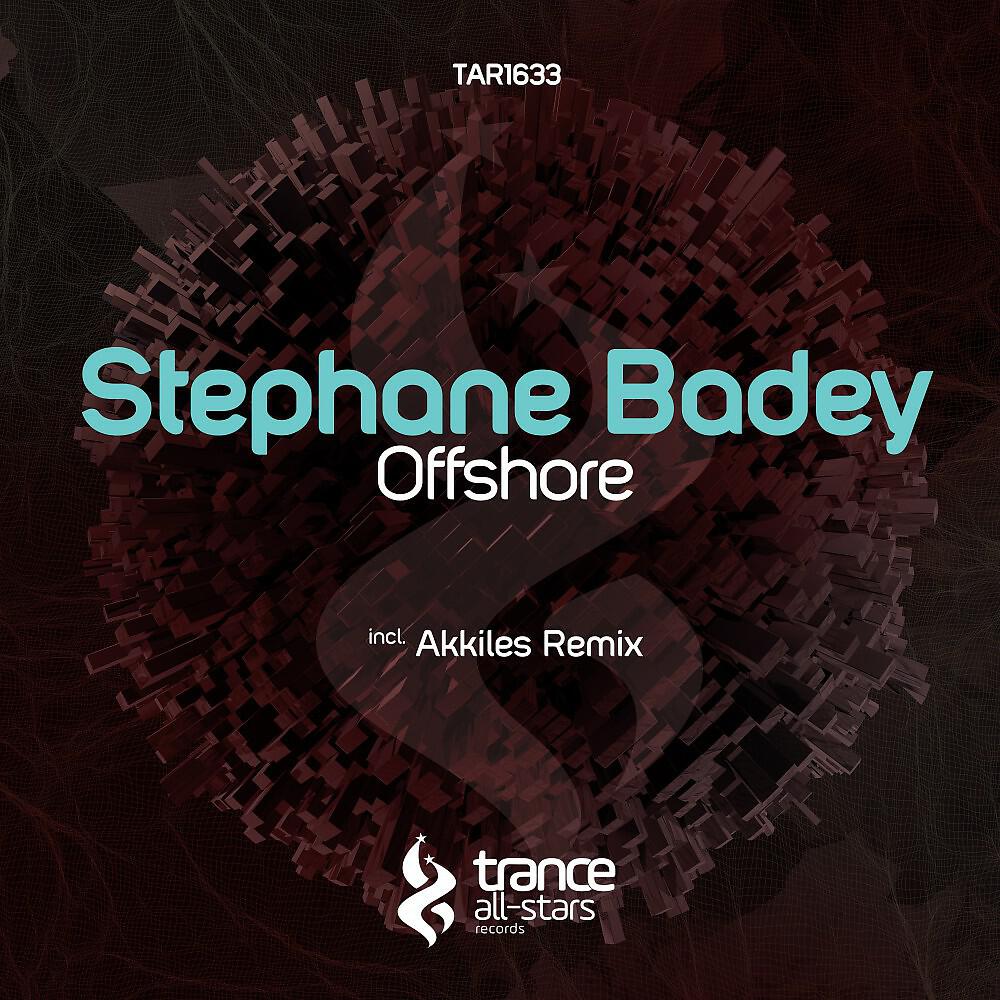 Stephane Badey - Offshore (Akkiles Remix)