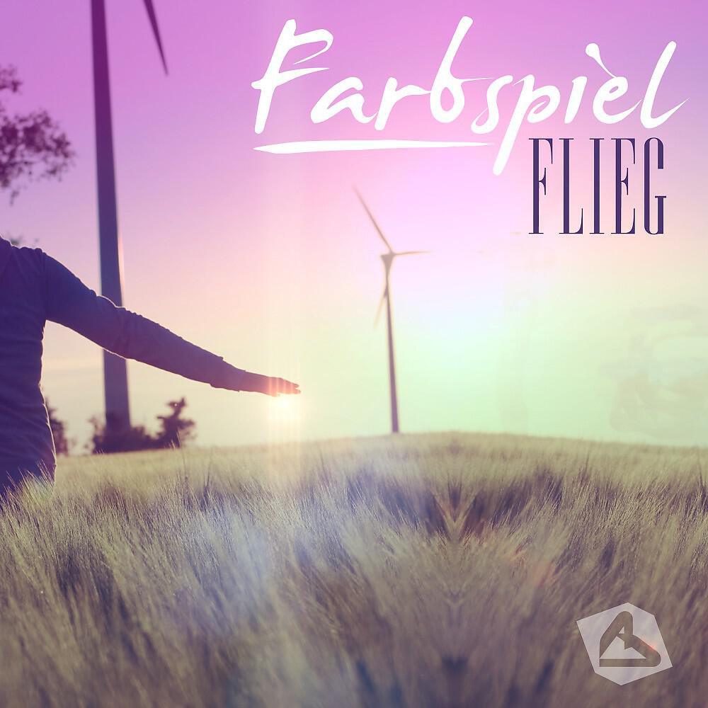 Farbspiel - Flieg (Radio Edit)