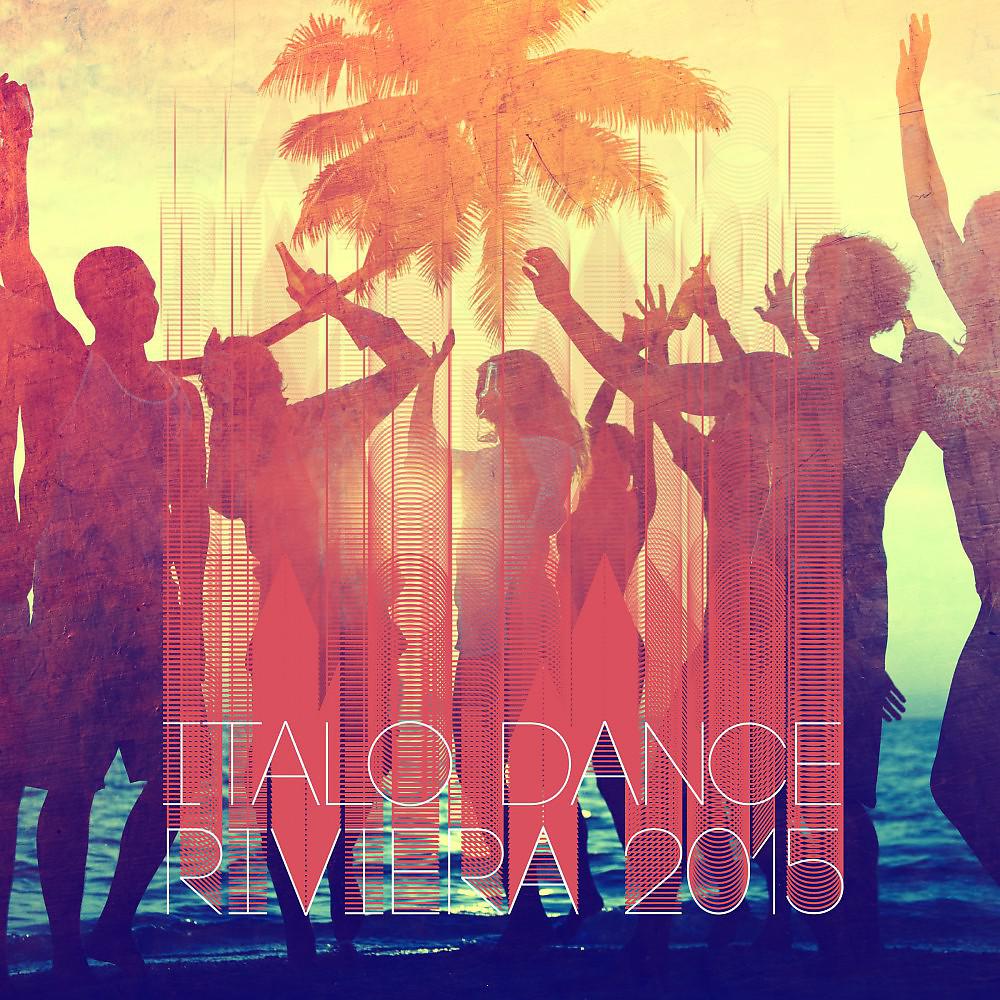 Постер альбома Italo Dance Riviera 2015