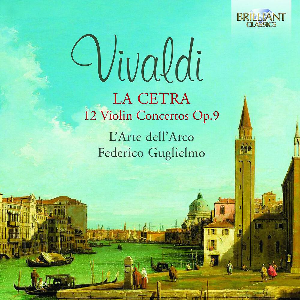 Federico Guglielmo & L'Arte dell'Arco - Violin Concerto No. 11 in C Minor, RV 198a: III. Allegro