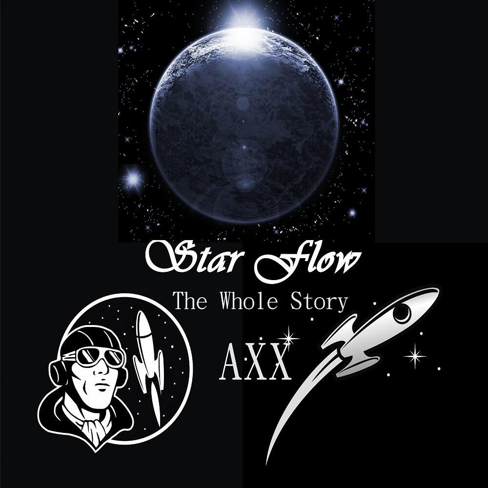AXX - Star Flow - The Whole Story