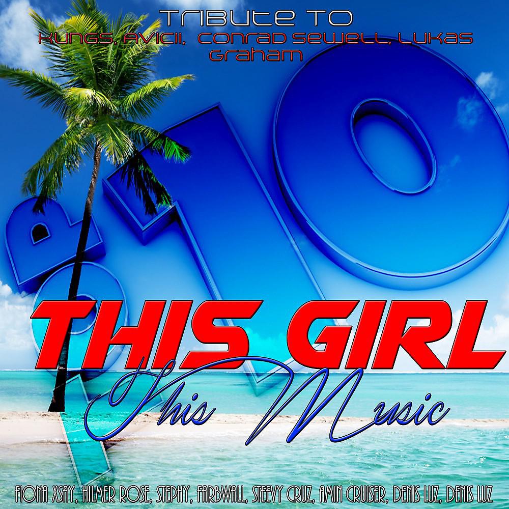 Постер альбома This Girl This Music (Tribute to Kungs, Avicii, Conrad Sewell, Lukas Graham)