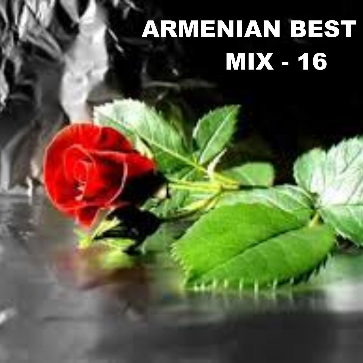 Постер альбома Armenian Best Mix - 16