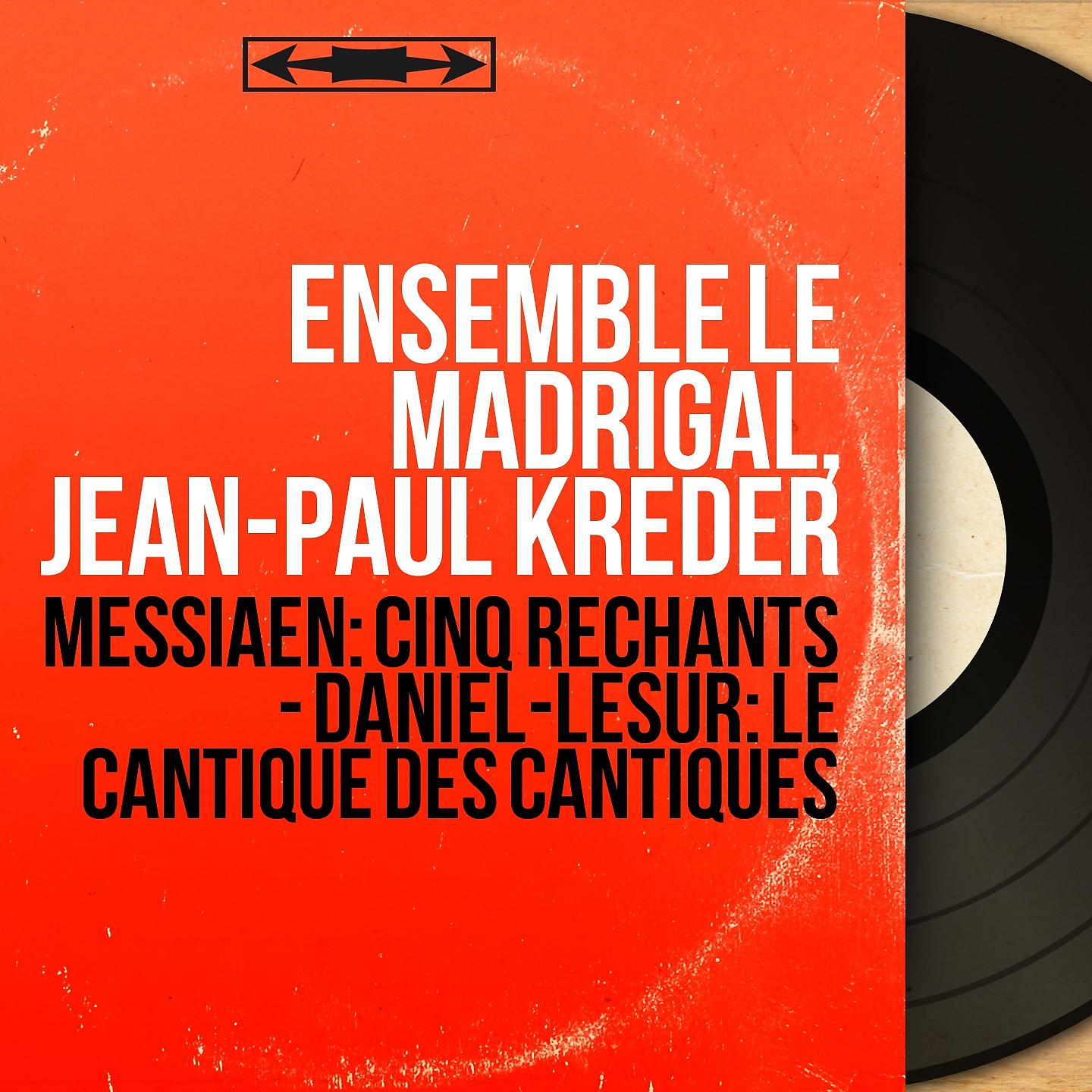 Постер альбома Messiaen: Cinq rechants - Daniel-Lesur: Le Cantique des Cantiques