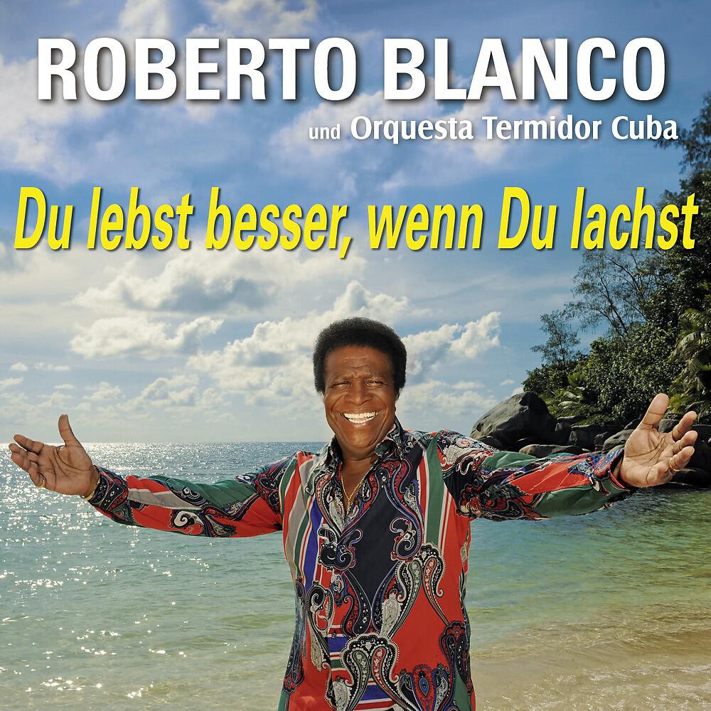 Roberto Blanco & Orquesta Termidor - Du Lebst Besser, Wenn Du Lachst
